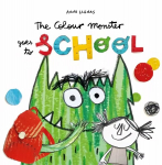 Colour Monster Goes to School: Perfect book to tackle school nerves