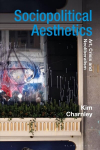 Sociopolitical Aesthetics: Art, Crisis and Neoliberalism
