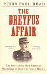 Dreyfus Affair: The Story of the Most Infamous Miscarriage of Justice in French History