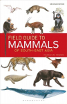 Field Guide to the Mammals of South-east Asia (2nd Edition) 2nd edition