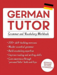 German Tutor: Grammar and Vocabulary Workbook (Learn German with Teach Yourself): Advanced beginner to upper intermediate course