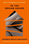 In the Dream House: Winner of The Rathbones Folio Prize 2021 Main