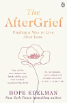 AfterGrief: Finding a Way to Live After Loss