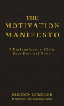 Motivation Manifesto: 9 Declarations to Claim Your Personal Power