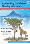 Supporting Childhood Obesity in Schools: A Guidebook for Down Mount Kenya on a Tea Tray