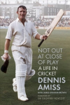 Not Out at Close of Play: A Life in Cricket 2nd edition