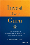 Invest Like a Guru: How to Generate Higher Returns At Reduced Risk With Value Investing
