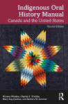 Indigenous Oral History Manual: Canada and the United States 2nd edition