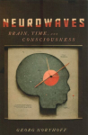 Neurowaves: Brain, Time, and Consciousness