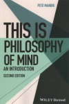 This Is Philosophy of Mind: An Introduction 2nd edition
