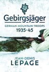 Gebirgsj&auml;ger: German Mountain Troops, 1935 1945