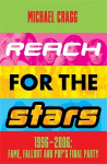 Reach for the Stars: 1996-2006: Fame, Fallout and Pop's Final Party