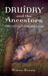 Druidry and the Ancestors Finding our place in our own history