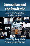 Journalism and the Pandemic: Essays on Adaptation and Innovation