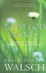 What God Wants: A Compelling Answer to Humanity's Biggest Question