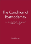 Condition of Postmodernity: An Enquiry into the Origins of Cultural Change