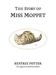 Story of Miss Moppet: The original and authorized edition