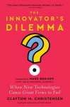Innovator's Dilemma: When New Technologies Cause Great Firms to Fail New edition