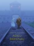 Adieu Birkenau: Ginette Kolinkas Story of Survival, Adieu Birkenau: Ginette Kolinkas Story of Survival