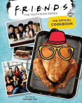 Friends: The Official Cookbook, Friends: The Official Cookbook