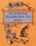 Victorian Housecats to Knit, Victorian Housecats to Knit