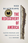 The Rediscovery of America: Native Peoples and the Unmaking of U.S. History, The Rediscovery of America: Native Peoples and the Unmaking of U.S. History