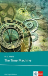 The Time Machine: Schulausgabe f&uuml;r das Niveau B2, ab dem 6. Lernjahr. Ungek&uuml;rzer englischer Originaltext mit Annotationen, The Time Machine: Schulausgabe f&uuml;r das Niveau B2, ab dem 6. Lernjahr. Ungek&uuml;rzer englischer Originaltext mit Annotationen
