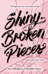 Shiny Broken Pieces: A Tiny Pretty Things Novel, Shiny Broken Pieces: A Tiny Pretty Things Novel