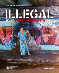 Illegal (Bilingual edition): Street Art Graffiti 1960-1995, Illegal (Bilingual edition): Street Art Graffiti 1960-1995