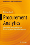 Procurement Analytics: Data-Driven Decision-Making in Procurement and Supply Management, Procurement Analytics: Data-Driven Decision-Making in Procurement and Supply Management