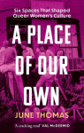 A Place of Our Own: Six Spaces That Shaped Queer Womens Culture, A Place of Our Own: Six Spaces That Shaped Queer Womens Culture