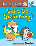 Lets Go Swimming!: An Acorn Book (Hello, Hedgehog! #4): Volume 4, Lets Go Swimming!: An Acorn Book (Hello, Hedgehog! #4): Volume 4