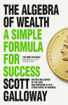 The Algebra of Wealth: A Simple Formula for Success, The Algebra of Wealth: A Simple Formula for Success