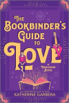 The Bookbinders Guide to Love: A Cozy Enemies to Lovers Small Town Romance, The Bookbinders Guide to Love: A Cozy Enemies to Lovers Small Town Romance