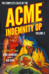 The Complete Cases of the Acme Indemnity Op, Volume 2, The Complete Cases of the Acme Indemnity Op, Volume 2
