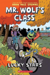 Lucky Stars: A Graphic Novel (Mr. Wolfs Class #3): Volume 3, Lucky Stars: A Graphic Novel (Mr. Wolfs Class #3): Volume 3
