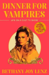 Dinner for Vampires: Life on a Cult TV Show (While also in an Actual Cult!), Dinner for Vampires: Life on a Cult TV Show (While also in an Actual Cult!)