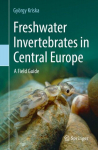 Freshwater Invertebrates in Central Europe: A Field Guide, Freshwater Invertebrates in Central Europe: A Field Guide