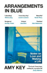 Arrangements in Blue: Notes on Love and Making a Life, Arrangements in Blue: Notes on Love and Making a Life