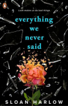 Everything We Never Said, Everything We Never Said