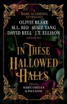 In These Hallowed Halls: A Dark Academic Anthology, In These Hallowed Halls: A Dark Academic Anthology