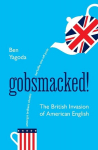 Gobsmacked!: The British Invasion of American English, Gobsmacked!: The British Invasion of American English