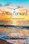 A Way Forward: Redemption is a Destination and a Journey, A Way Forward: Redemption is a Destination and a Journey