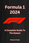 Formula 1 2024: A Complete Guide To The Season, Formula 1 2024: A Complete Guide To The Season