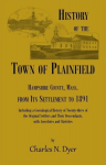 History of the Town of Plainfield, Hampshire County, Mass., History of the Town of Plainfield, Hampshire County, Mass.