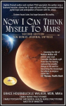 NOW I CAN THINK MYSELF TO MARS: SECOND EDITION TEN BONUS JOURNAL ENTRIES, NOW I CAN THINK MYSELF TO MARS: SECOND EDITION TEN BONUS JOURNAL ENTRIES