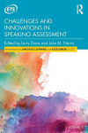 Challenges and Innovations in Speaking Assessment, Challenges and Innovations in Speaking Assessment