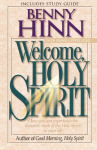 Welcome, Holy Spirit: How you can experience the dynamic work of the Holy Spirit in your life., Welcome, Holy Spirit: How you can experience the dynamic work of the Holy Spirit in your life.