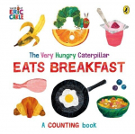 The Very Hungry Caterpillar Eats Breakfast: A counting book, The Very Hungry Caterpillar Eats Breakfast: A counting book