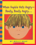 When Sophie Gets Angry-Really, Really Angry, When Sophie Gets Angry-Really, Really Angry